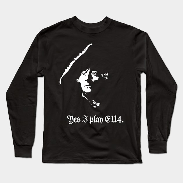 Frederick the Great : "Yes I play EU4." Long Sleeve T-Shirt by FOGSJ